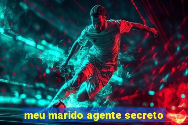 meu marido agente secreto